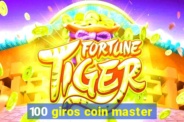 100 giros coin master